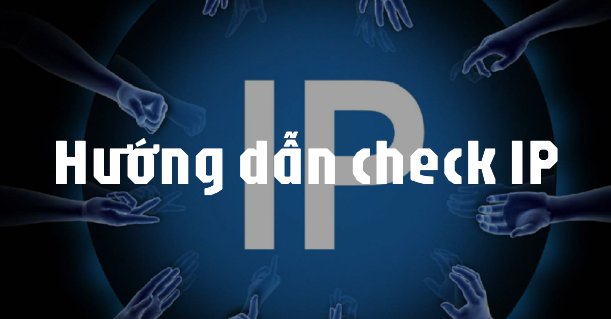 Hướng dẫn tra cứu địa chỉ IP của bất kỳ máy tính nào trên mạng