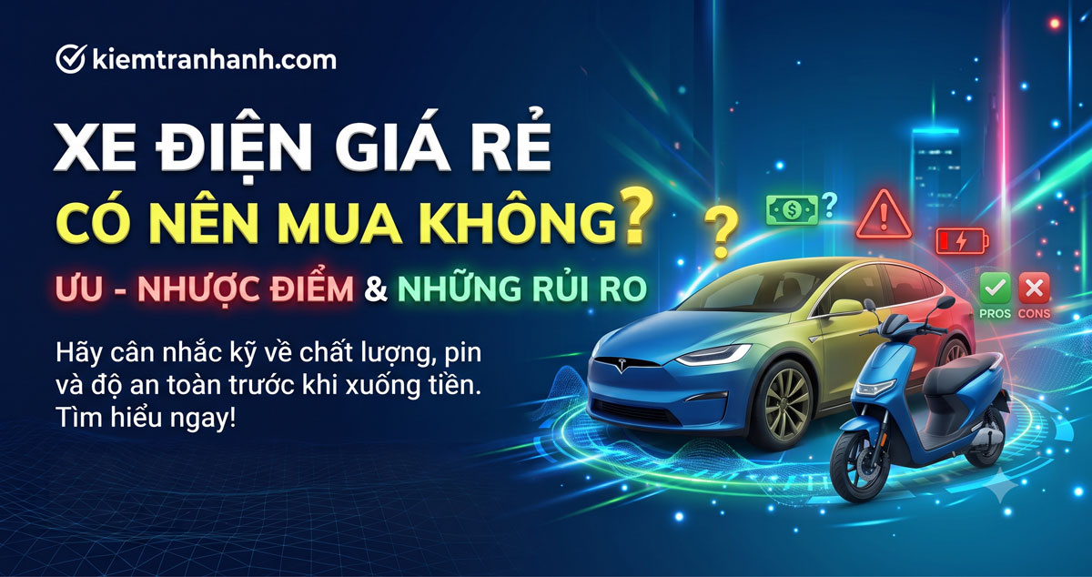 Xe điện giá rẻ có nên mua không? Ưu nhược điểm và rủi ro. Xe điện giá rẻ có nên mua không? Tìm hiểu ưu nhược điểm, chi phí sử dụng, tuổi thọ pin, rủi ro khi mua xe cũ và kinh nghiệm chọn xe điện an toàn.