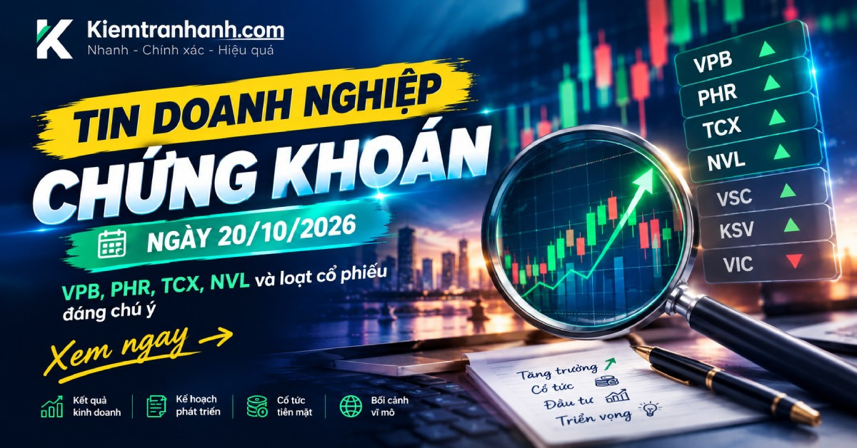 Tin doanh nghiệp chứng khoán 20/10/2026: VPB, PHR, TCX, NVL. Tin chứng khoán ngày 20/10/2026: VPB, PHR, TCX cập nhật kết quả kinh doanh; VSC lên kế hoạch huy động vốn, KSV dự kiến trả cổ tức tiền mặt và NVL thu hút chú ý.