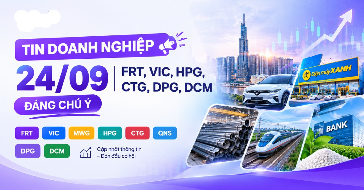 Tin doanh nghiệp 24/09: FRT, VIC, HPG, CTG, DPG, DCM đáng chú ý. Cập nhật tin doanh nghiệp 24/09: FRT, VIC, MWG, HPG, CTG, QNS, DPG, DCM với loạt thông tin về tăng trưởng, đầu tư công, ngân hàng và triển vọng lợi nhuận.