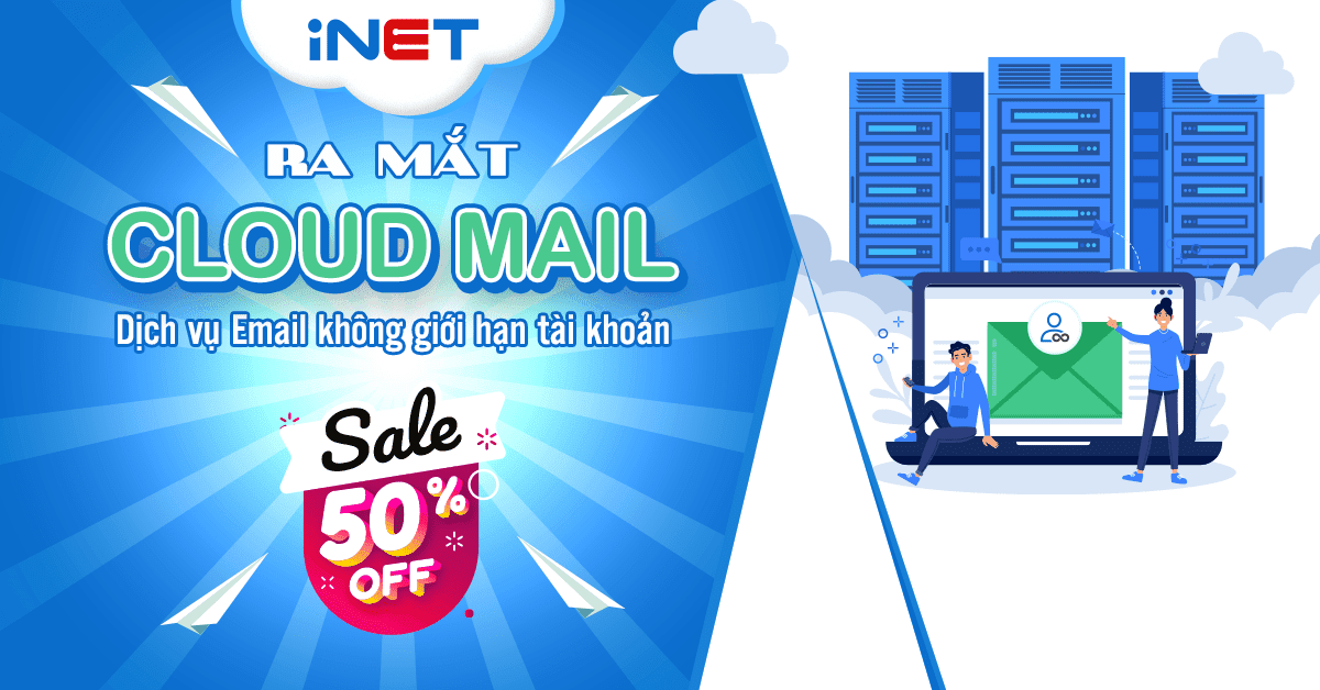 iNET ra mắt Cloud Mail giảm giá 50% cho các dịch vụ