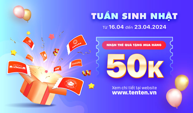 Sinh nhật Tenten.vn. Tặng thẻ quà tặng Got It 50K cho đơn hàng từ 500K trở lên