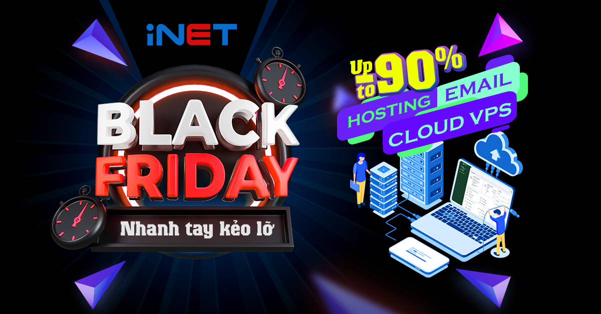 Black Friday- Cơ hội săn sale giảm đến 90% - iNet