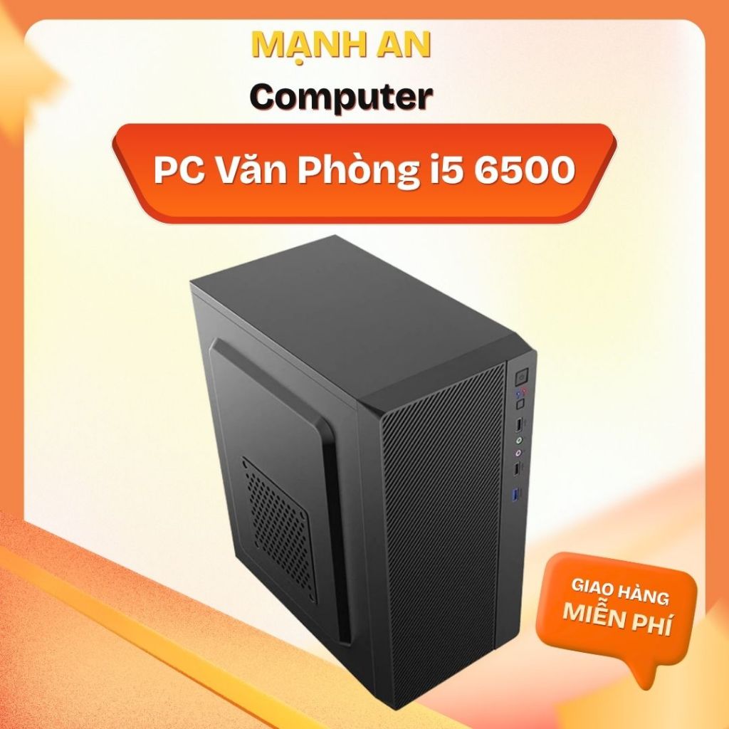 PC Văn Phòng i5 6500 RAM 8GB/16GB SSD 120GB/240GB Main H110 Giá Rẻ